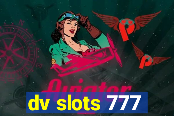 dv slots 777